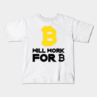 Will Work For Bitcoin Funny Kids T-Shirt